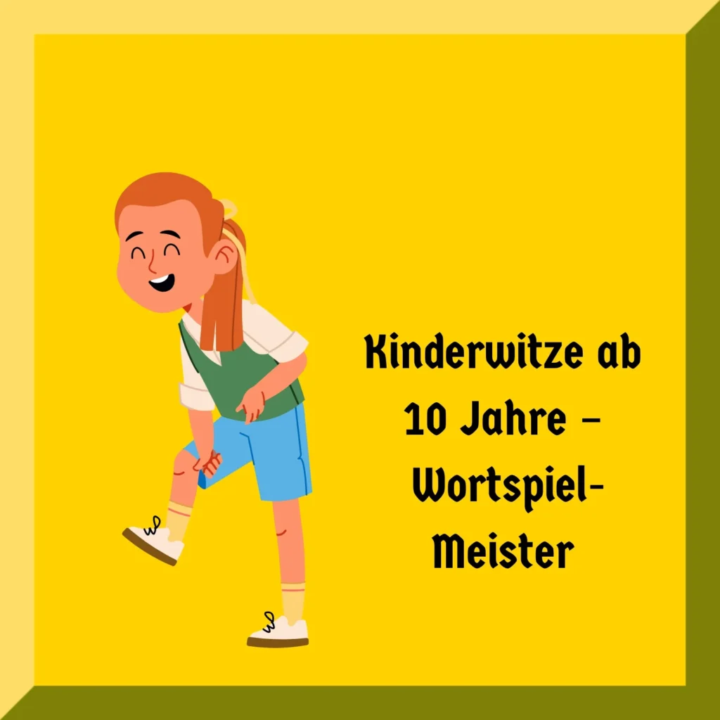Kinderwitze ab 10 Jahre – Wortspiel-Meister