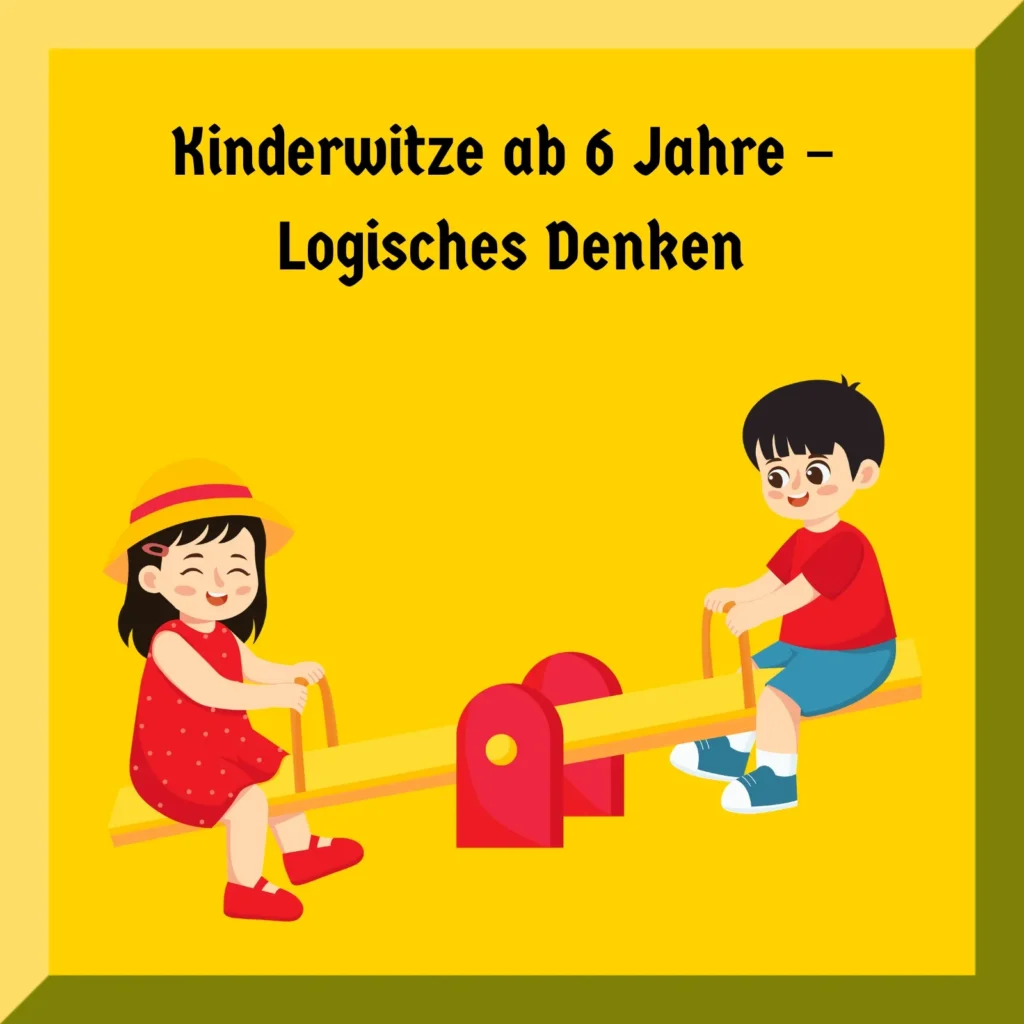 Kinderwitze ab 6 Jahre – Logisches Denken