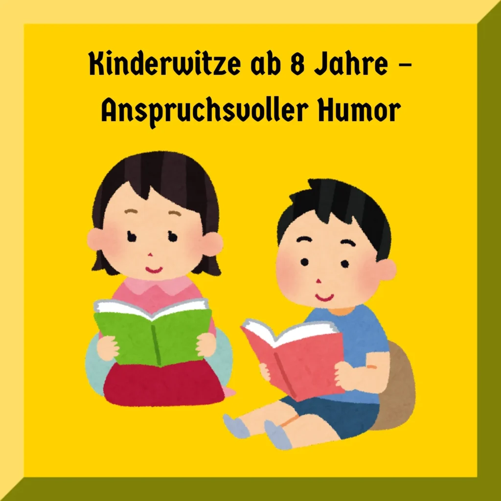 Kinderwitze ab 8 Jahre – Anspruchsvoller Humor