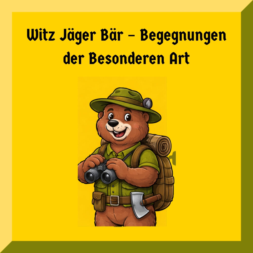 Witz Jäger Bär – Begegnungen der Besonderen Art