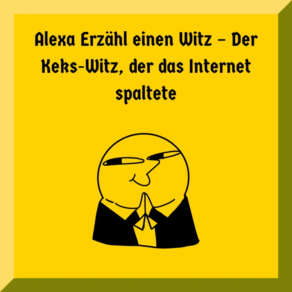 Alexa Erzähl einen Witz – Der Keks-Witz, der das Internet spaltete