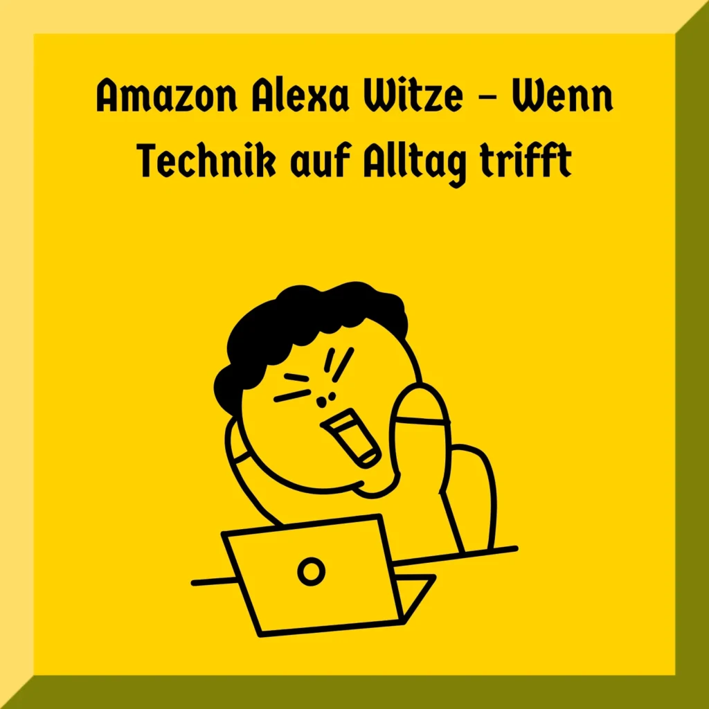 Amazon Alexa Witze – Wenn Technik auf Alltag trifft
