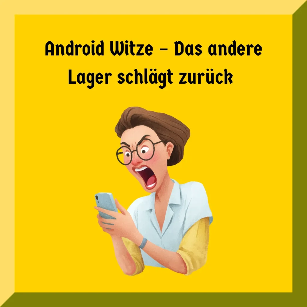 Android Witze – Das andere Lager schlägt zurück