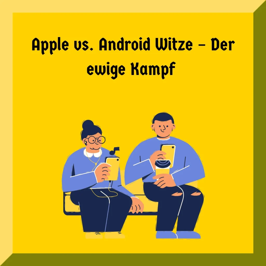 Apple vs. Android Witze – Der ewige Kampf