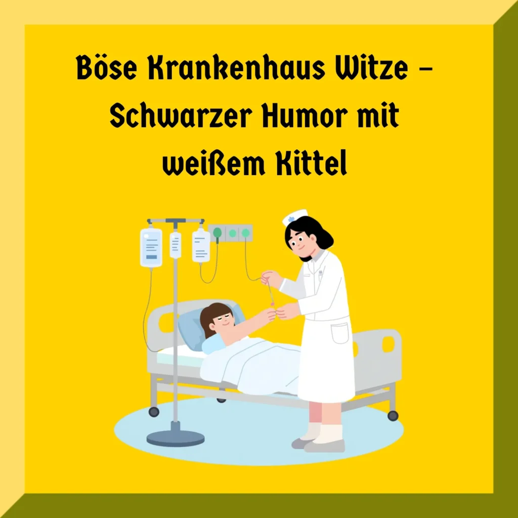 Böse Krankenhaus Witze – Schwarzer Humor mit weißem Kittel 