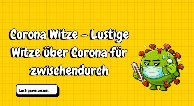 Corona Witze – Lustige Witze über Corona für zwischendurch