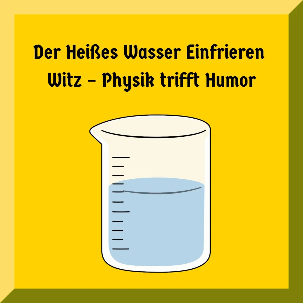 Der Heißes Wasser Einfrieren Witz – Physik trifft Humor