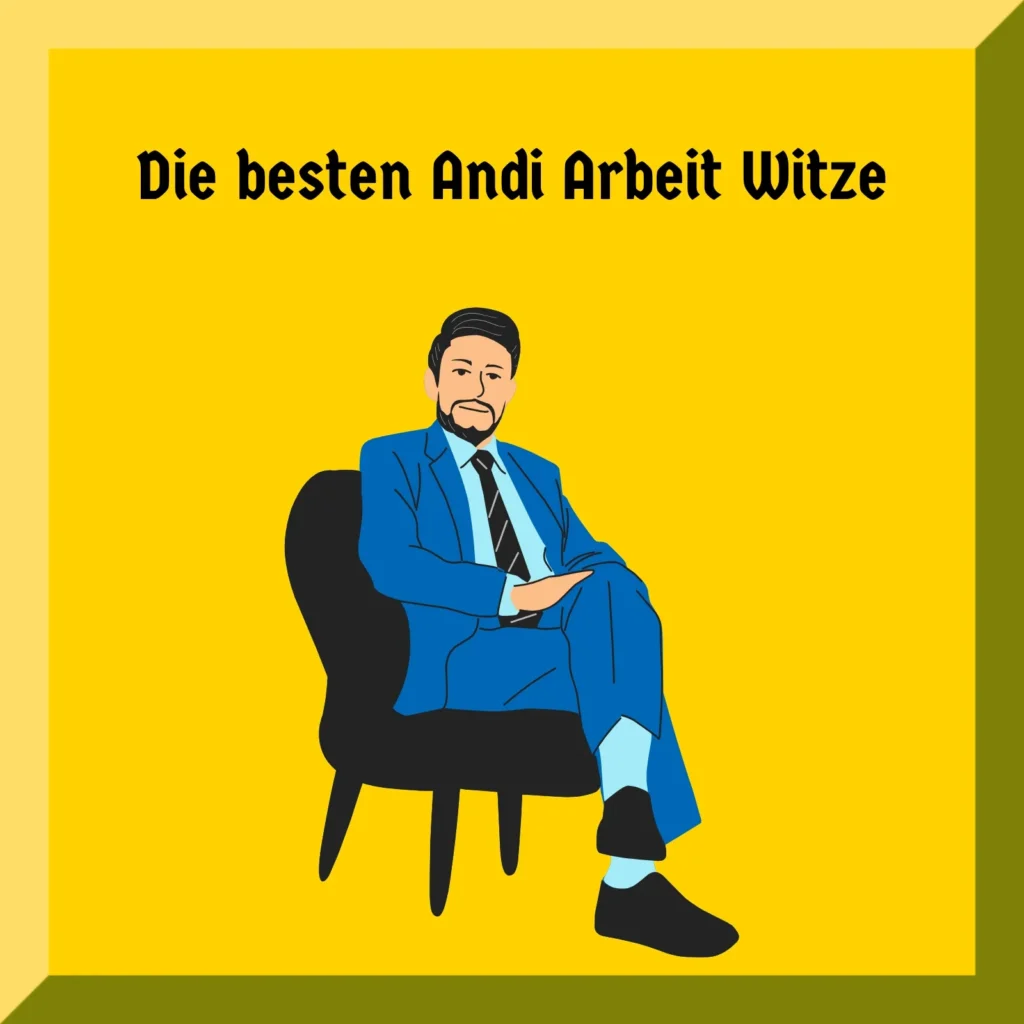 Die besten Andi Arbeit Witze