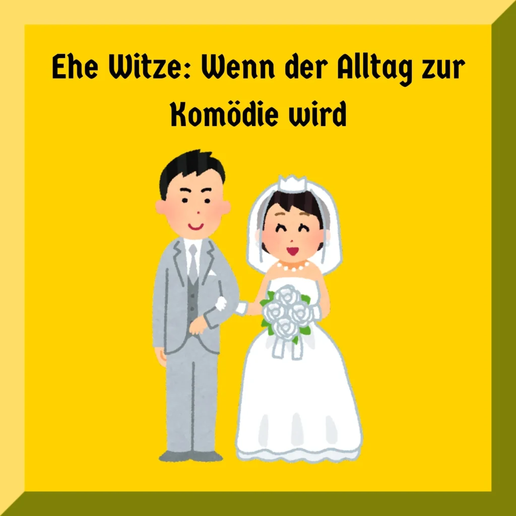 Ehe Witze: Wenn der Alltag zur Komödie wird