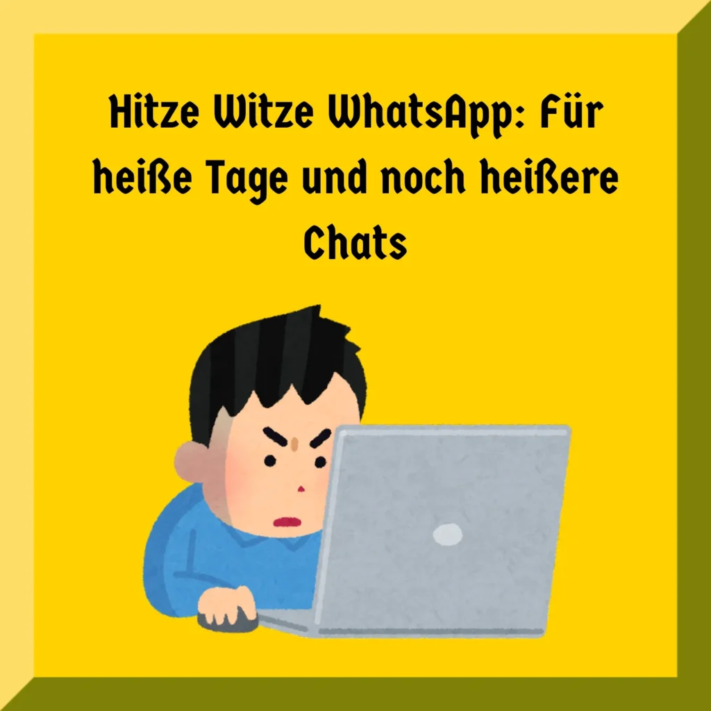 Hitze Witze WhatsApp: Für heiße Tage und noch heißere Chats