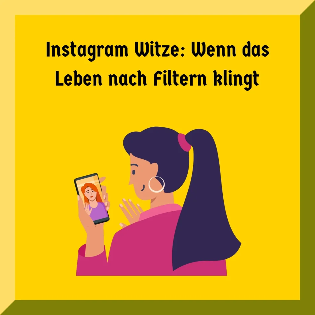Instagram Witze: Wenn das Leben nach Filtern klingt
