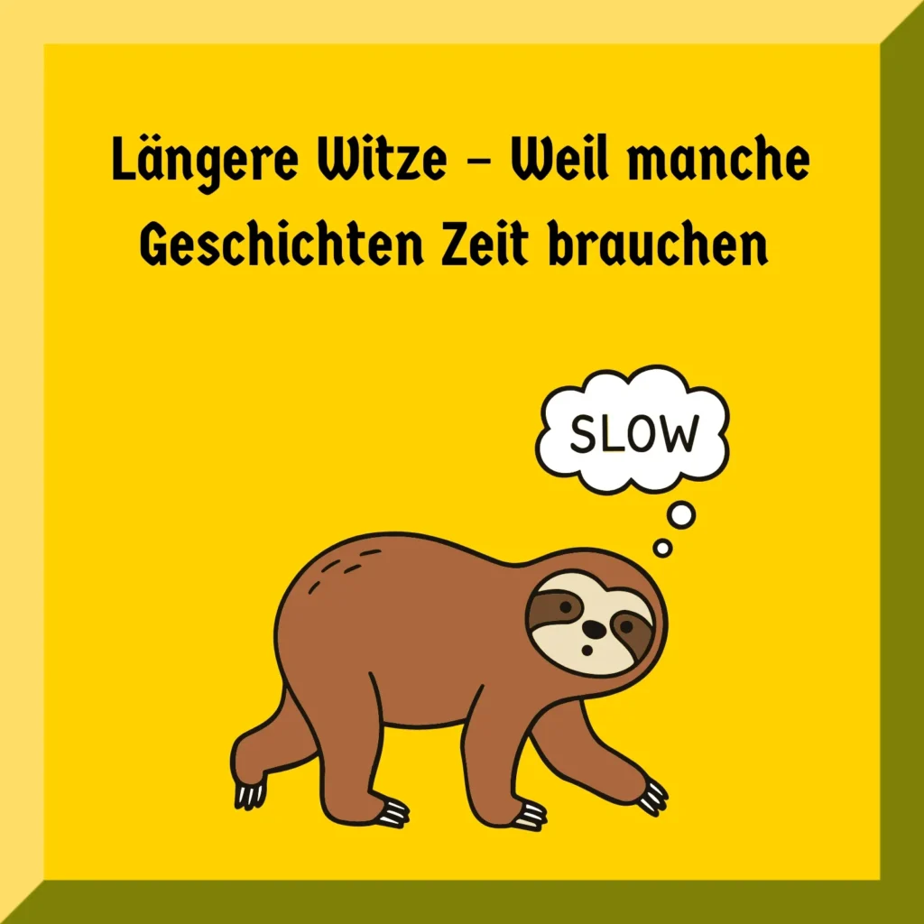 Längere Witze – Weil manche Geschichten Zeit brauchen