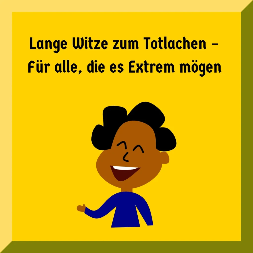 Lange Witze zum Totlachen – Für alle, die es Extrem mögen