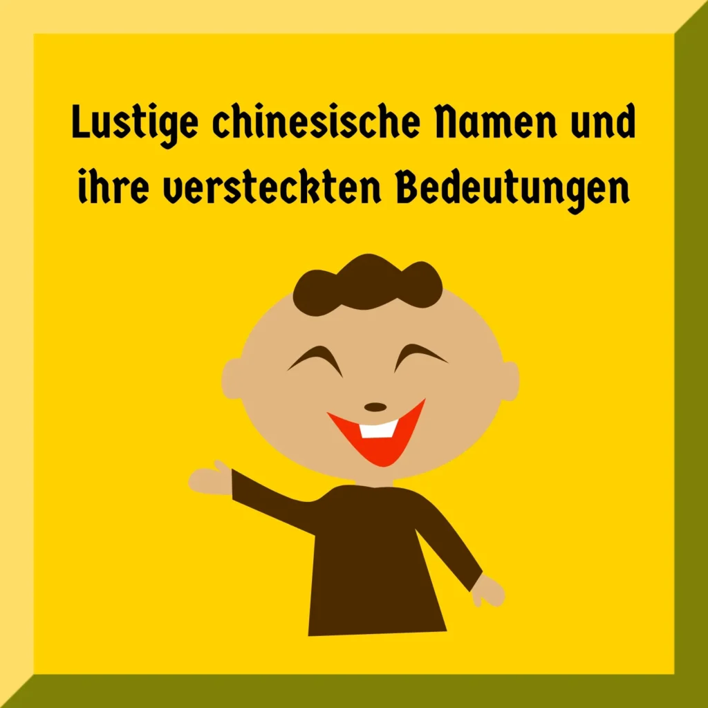 Lustige chinesische Namen und ihre versteckten Bedeutungen