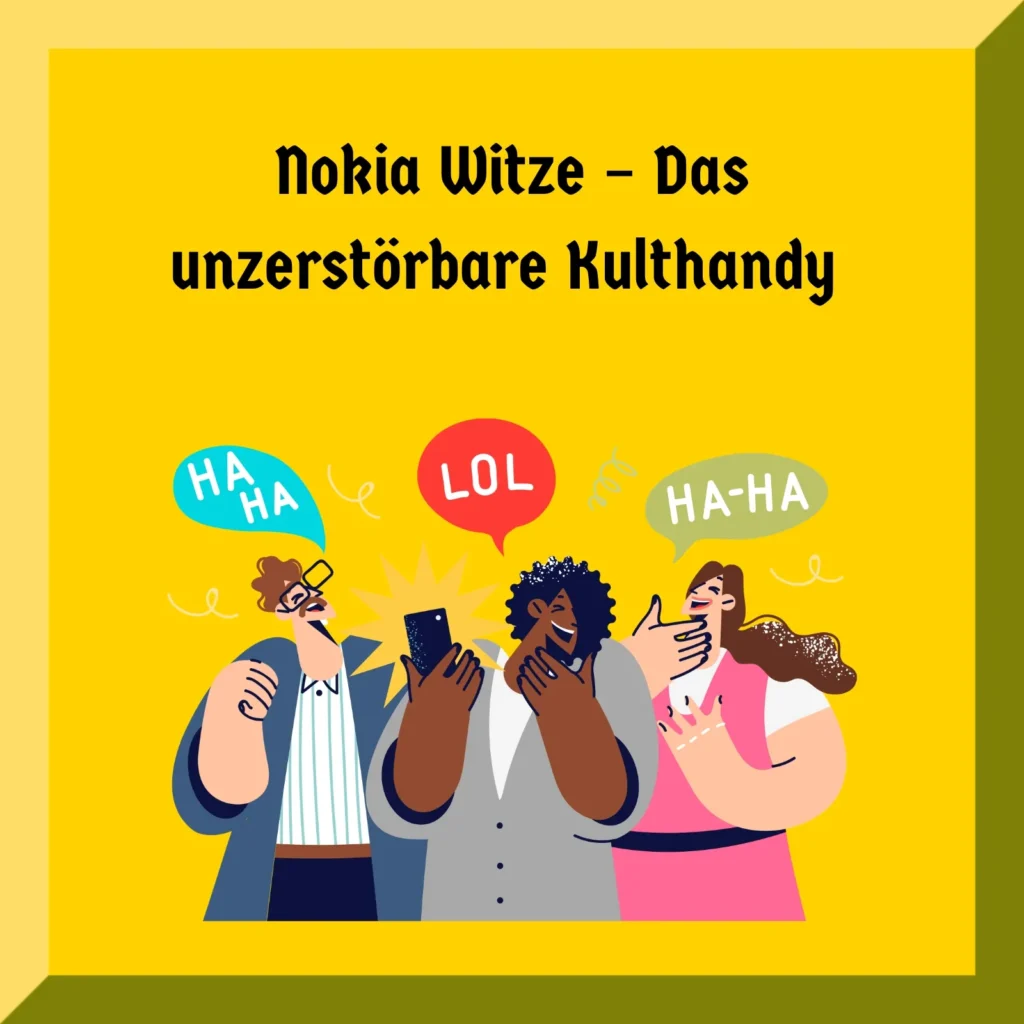 Nokia Witze – Das unzerstörbare Kulthandy
