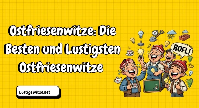 Ostfriesenwitze: Die Besten und Lustigsten Ostfriesenwitze