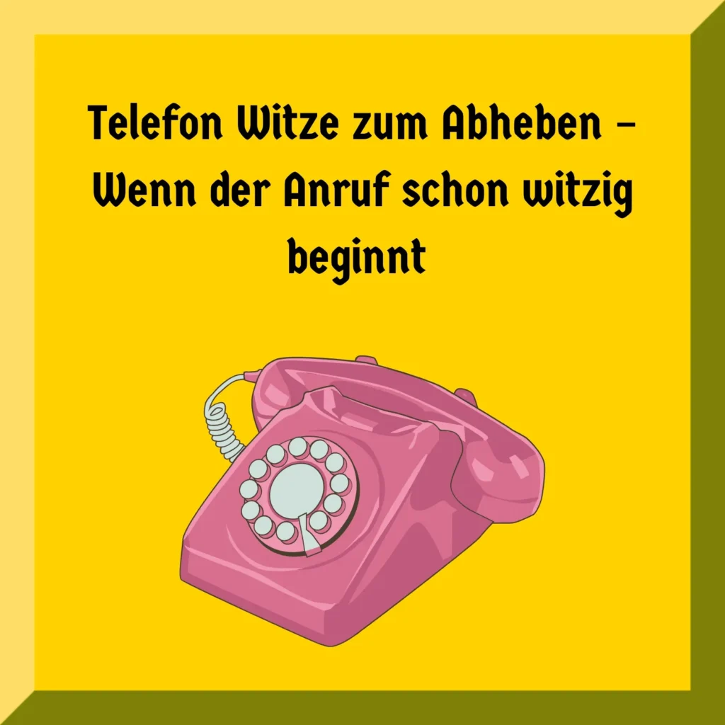 Telefon Witze zum Abheben – Wenn der Anruf schon witzig beginnt