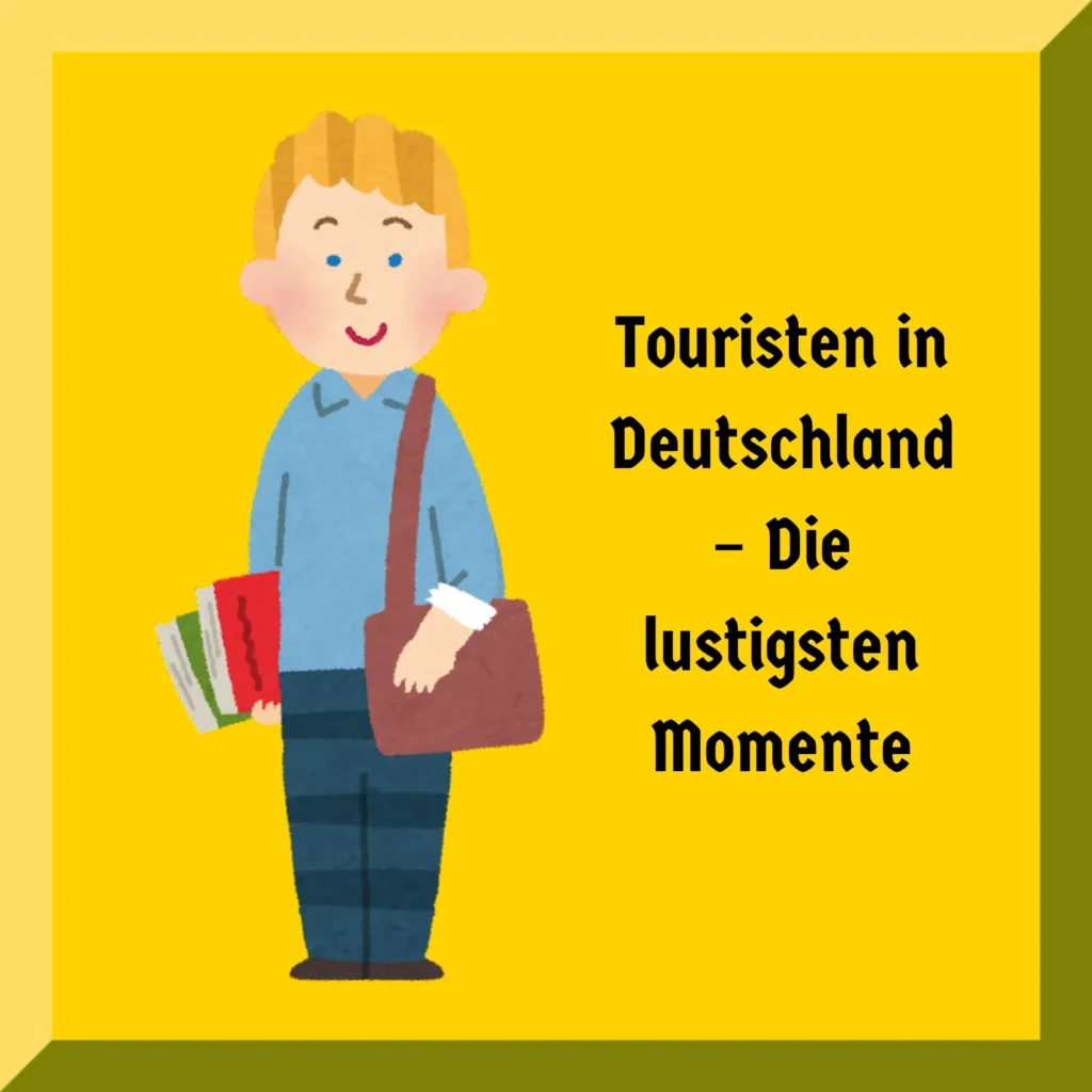 Touristen in Deutschland – Die lustigsten Momente