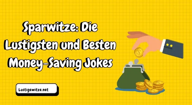 Sparwitze: Die Lustigsten und Besten Money-Saving Jokes