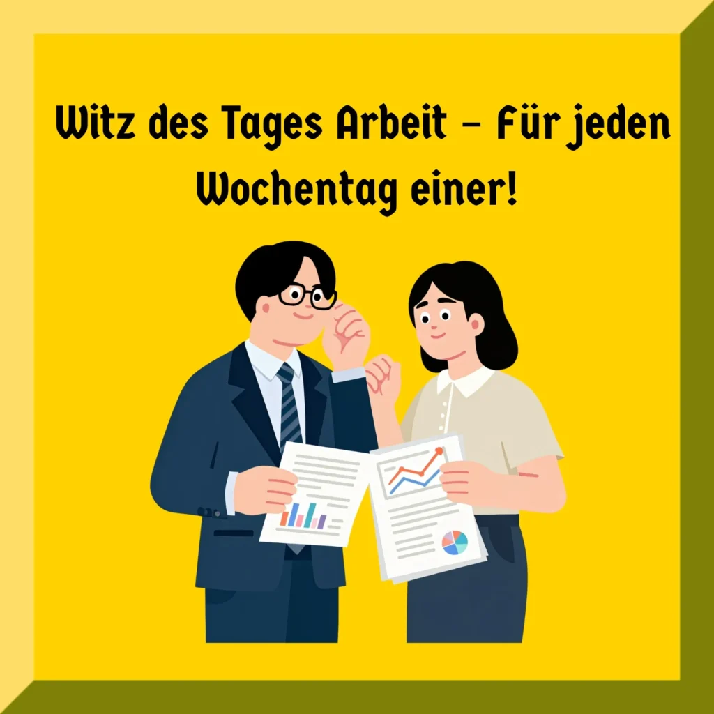 Witz des Tages Arbeit – Für jeden Wochentag einer!