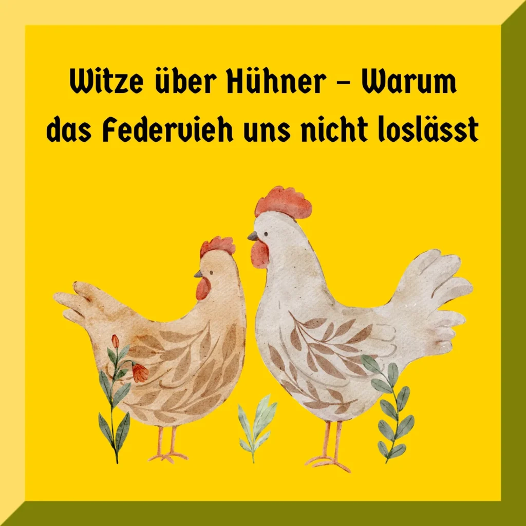 Witze über Hühner – Warum das Federvieh uns nicht loslässt 