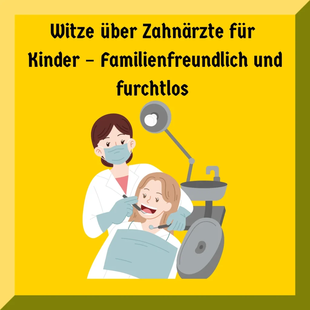 Witze über Zahnärzte für Kinder – Familienfreundlich und furchtlos