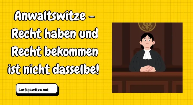 Anwaltswitze: Recht haben & lachen