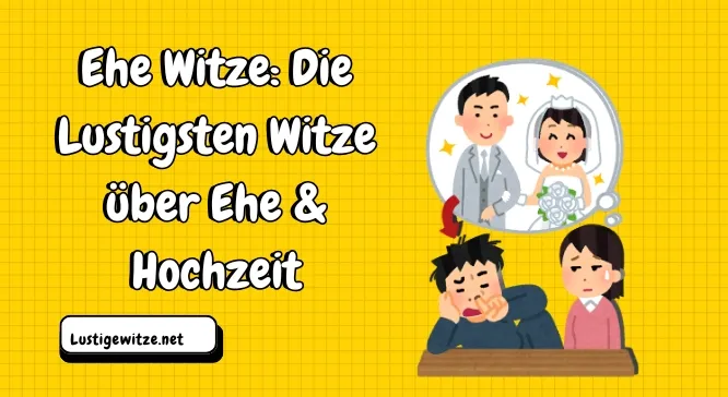 Ehe Witze: Lustige Witze über Ehe & Hochzeit