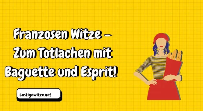 Franzosen Witze: Humor mit Esprit