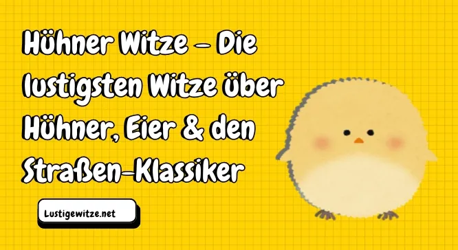 Hühner Witze: Eier, Hühner & Straßenwitz