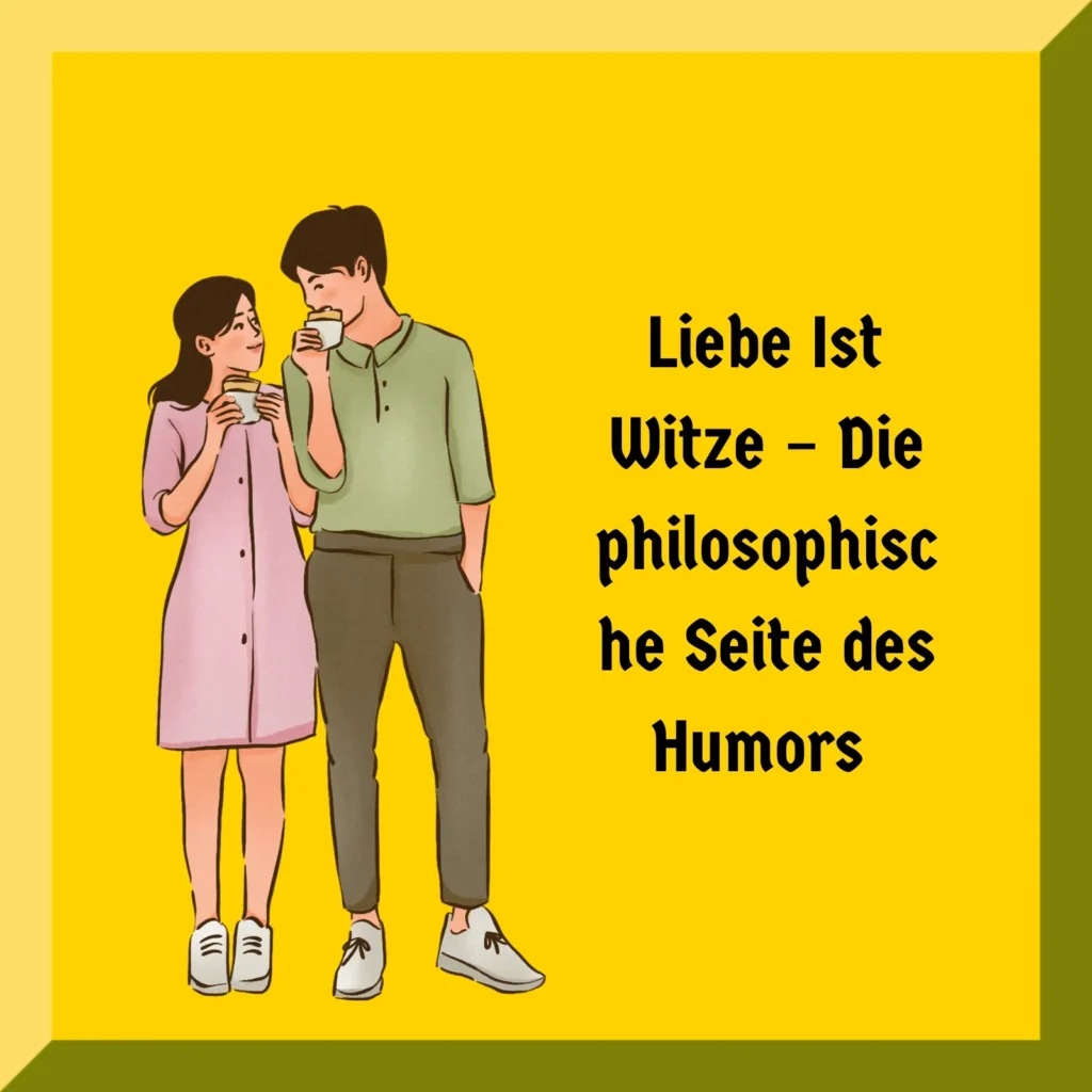 Liebe Ist Witze – Die philosophische Seite des Humors