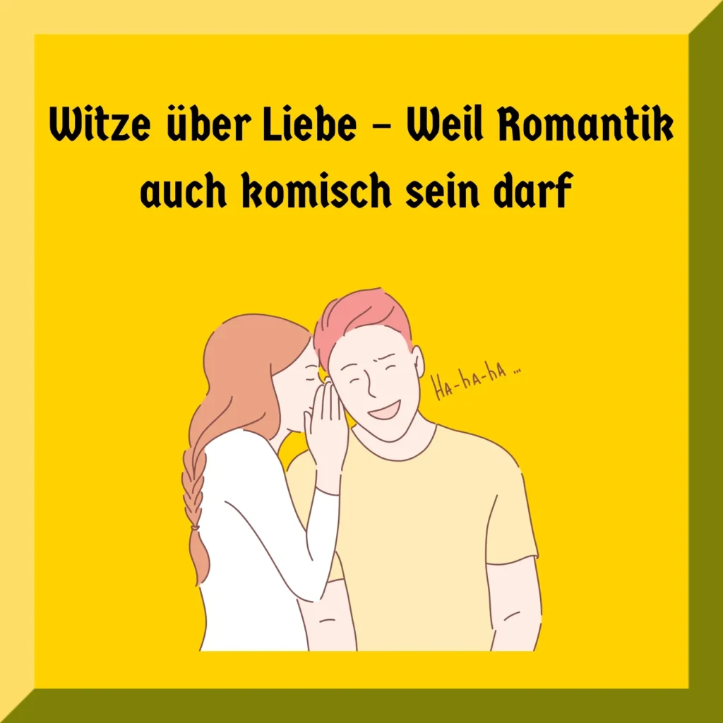 Witze über Liebe – Weil Romantik auch komisch sein darf